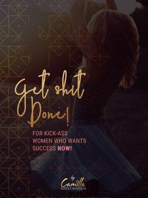 cover image of Get shit done! For kick-ass women that want success now